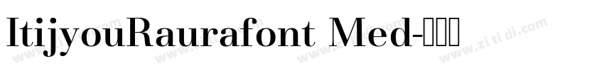 ItijyouRaurafont Med字体转换